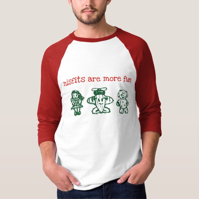 Misfits are more fun T-Shirt (Front)