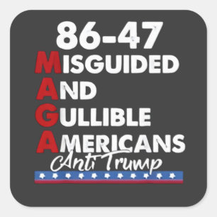 Misguided And Gullible Americans 86-47 Square Sticker