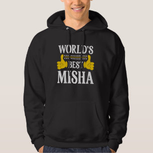 Misha Personal Name Funny First Name World's Best  Hoodie