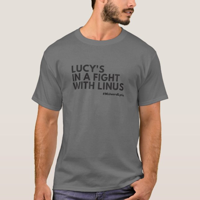 Misheard Lyrics: Lucy's In A Fight With Linus T-Shirt (Front)