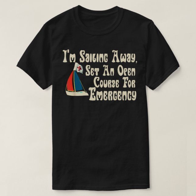 Misheard Song Lyrics Funny Im Sailing Away Emergen T-Shirt (Design Front)