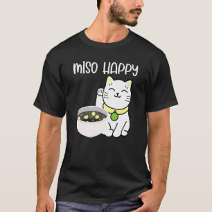 Miso Happy Cute Asian Cat  Japanese Food Pun Appar T-Shirt