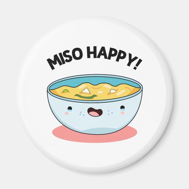 Miso Happy Cute Soup Pun Magnet (Front)