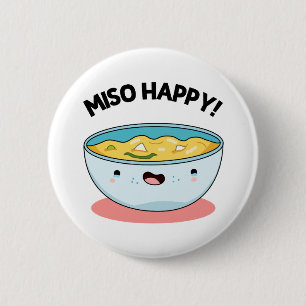 Miso Happy Funny Soup Pun 6 Cm Round Badge