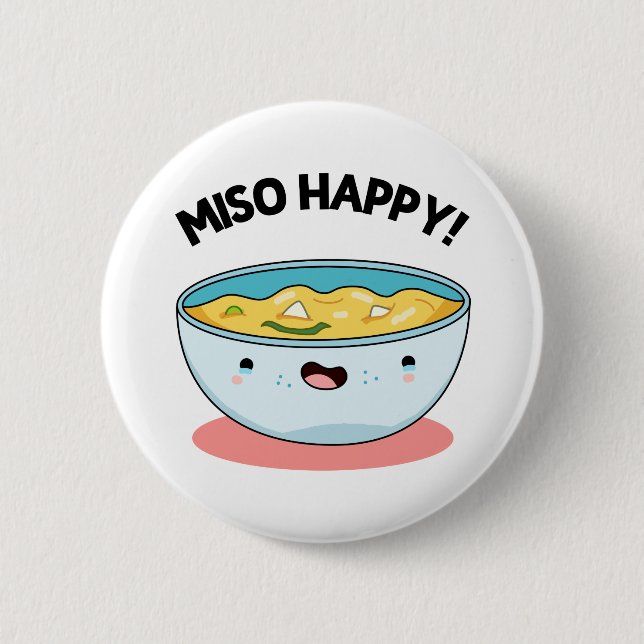 Miso Happy Funny Soup Pun  6 Cm Round Badge (Front)