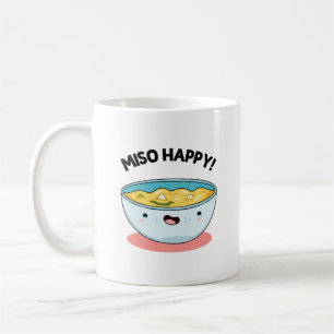 Miso Happy Funny Soup Pun  Coffee Mug