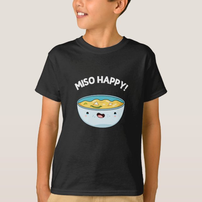 Miso Happy Funny Soup Pun Dark BG T-Shirt (Front)