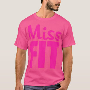 Miss Fit Women Gym and Fitness T-Shirt