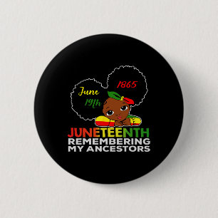 Miss Juneteenth Remembering My Ancestors Black Gir 6 Cm Round Badge