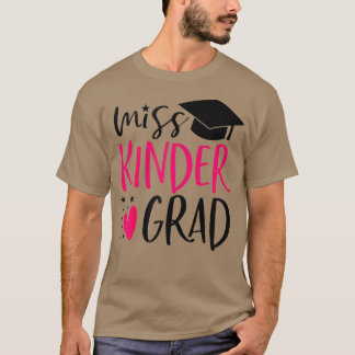 Miss Kinder Grad Kindergarten Nailed It Graduation T-Shirt