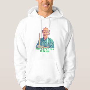 Miss Lippy’s Car is Green - Billy Madison Janitor Hoodie
