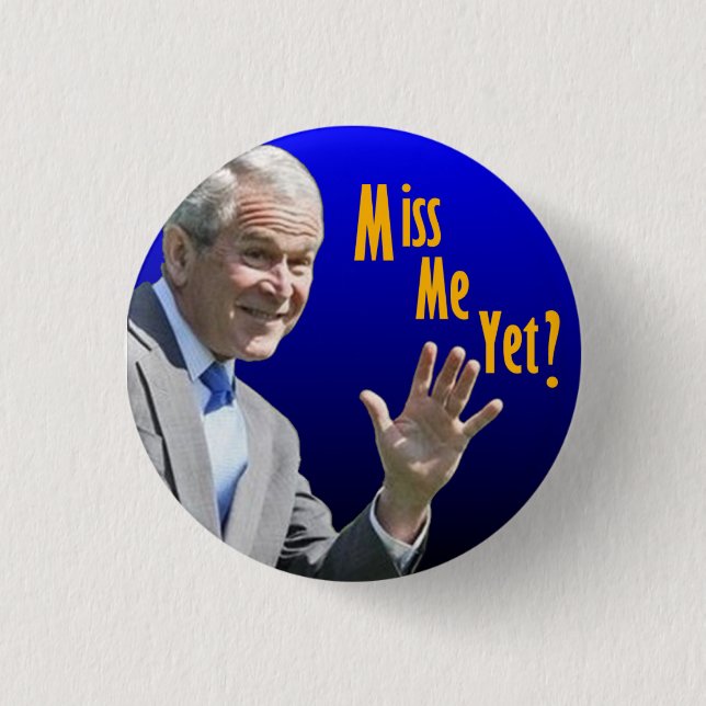 Miss Me Yet? 3 Cm Round Badge (Front)