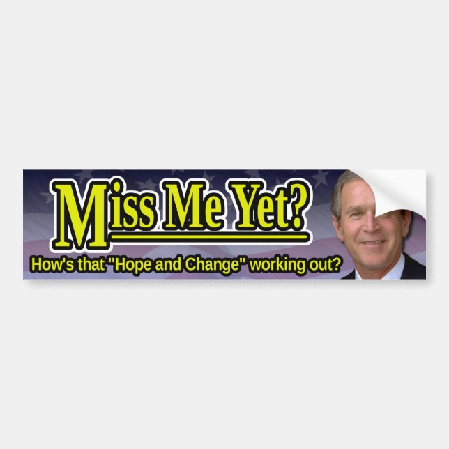 Miss Me Yet? Bumper Sticker (Front)