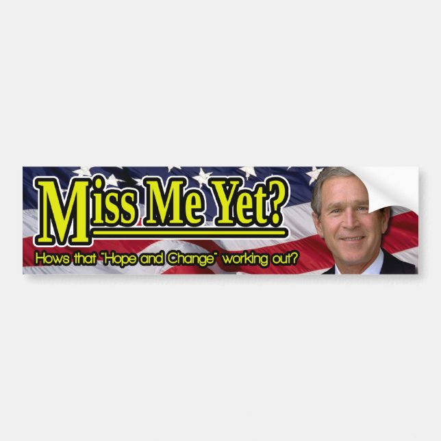 Miss Me Yet? Bumper Sticker (Front)