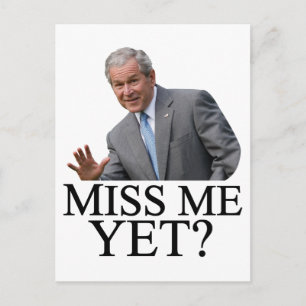 Miss Me Yet? Bush George Bush anti-obama humour Postcard