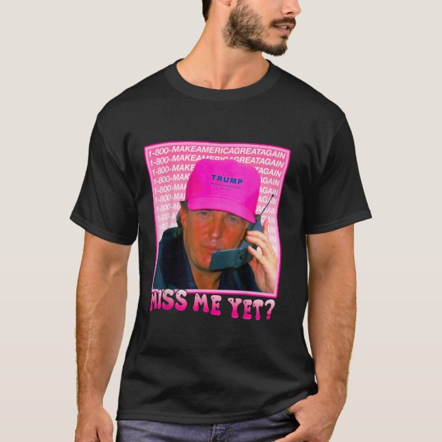Miss Me Yet Donald Trump 2024 Holding Phone Call P T-Shirt (Front)