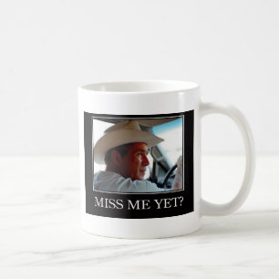 Miss Me Yet, George W Bush Coffee Mug