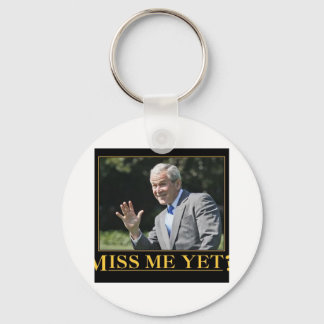 Miss Me Yet? George W. Bush Key Ring