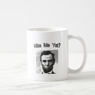 Miss Me Yet? Lincoln Coffee Mug