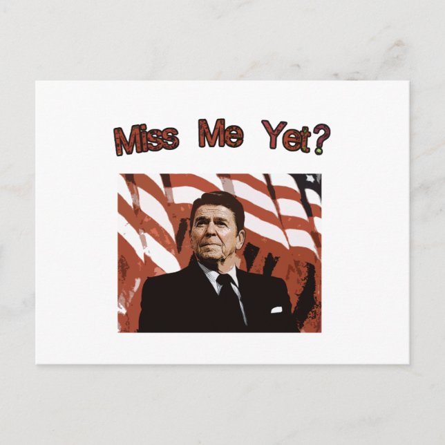 Miss Me Yet?  Reagan Posterised Postcard (Front)