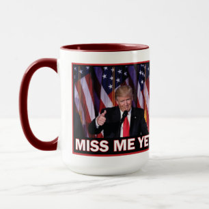 Miss Me Yet - Trump 2024 Mug