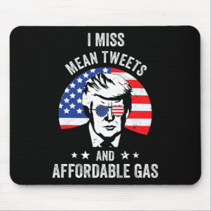 Miss Mean Tweets And Affordable Gas Funny Pro Trum Mouse Pad