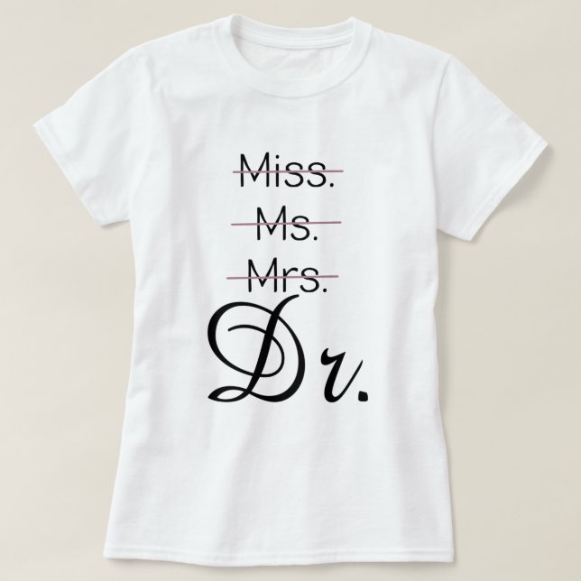 Miss mr mrs Dr shirt (Design Front)