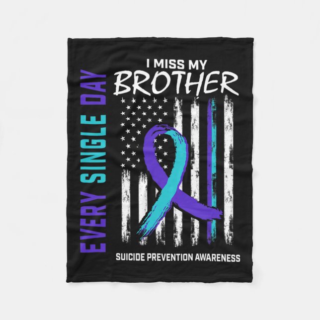 Miss My Brother Suicide Awareness Prevention Ameri Fleece Blanket (Front)