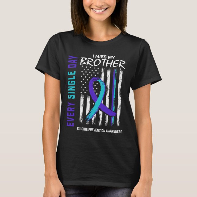 Miss My Brother Suicide Awareness Prevention Ameri T-Shirt (Front)