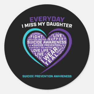 Miss My Daughter Suicide Awareness Shirt Preventio Classic Round Sticker
