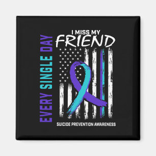 Miss My Friend Suicide Awareness Prevention Americ Magnet