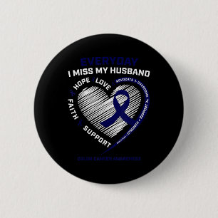 Miss My Husband Loving Memory Husband Colon Cancer 6 Cm Round Badge