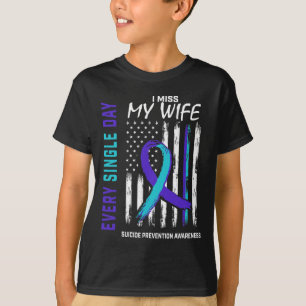 Miss My Wife Suicide Awareness Prevention American T-Shirt