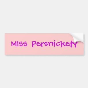 Miss Persnickety  Bumper Sticker