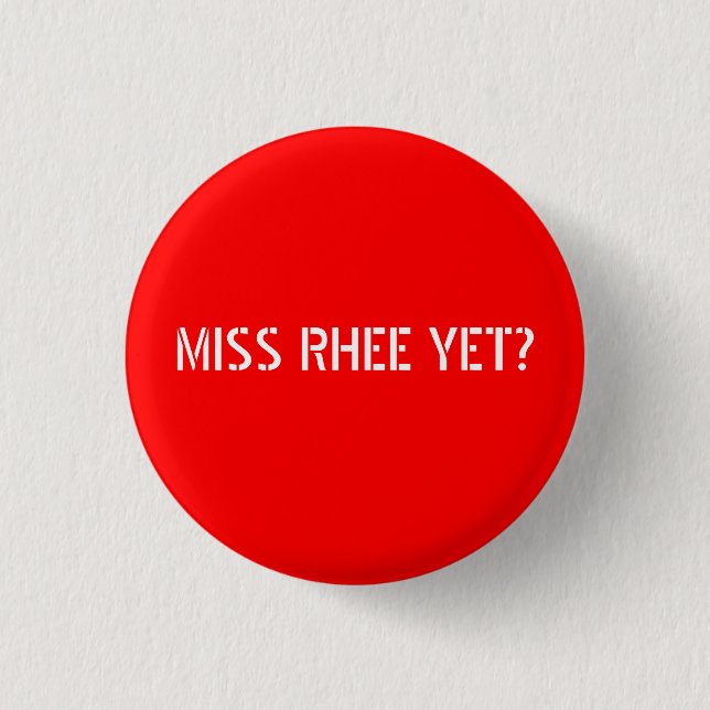 MISS RHEE YET? 3 CM ROUND BADGE (Front)