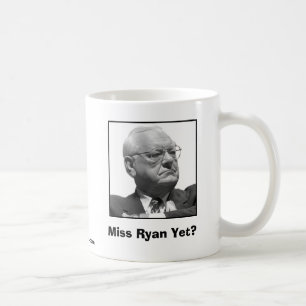 Miss Ryan Yet? Coffee Mug