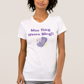 Miss Thing Wears Bling!! T-Shirt