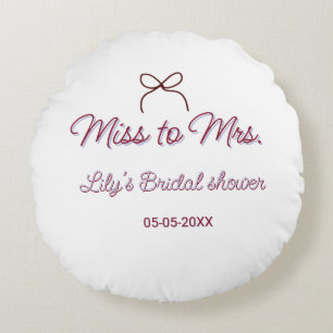 Miss to Mrs bridal shower add name date year bow Round Cushion