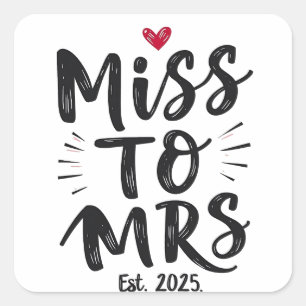 Miss to Mrs Est. 2025 Marriage Husband Wife Couple Square Sticker