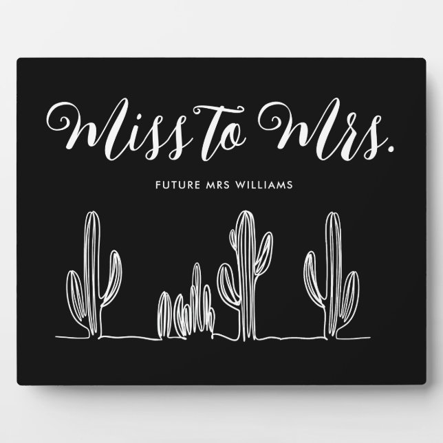 Miss to Mrs Modern Boho Black Cactus Bachelorette Plaque (Front)
