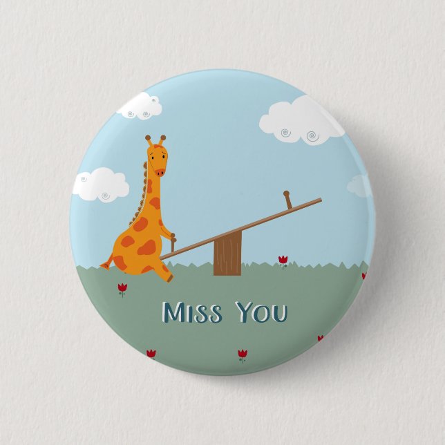Miss You 6 Cm Round Badge (Front)