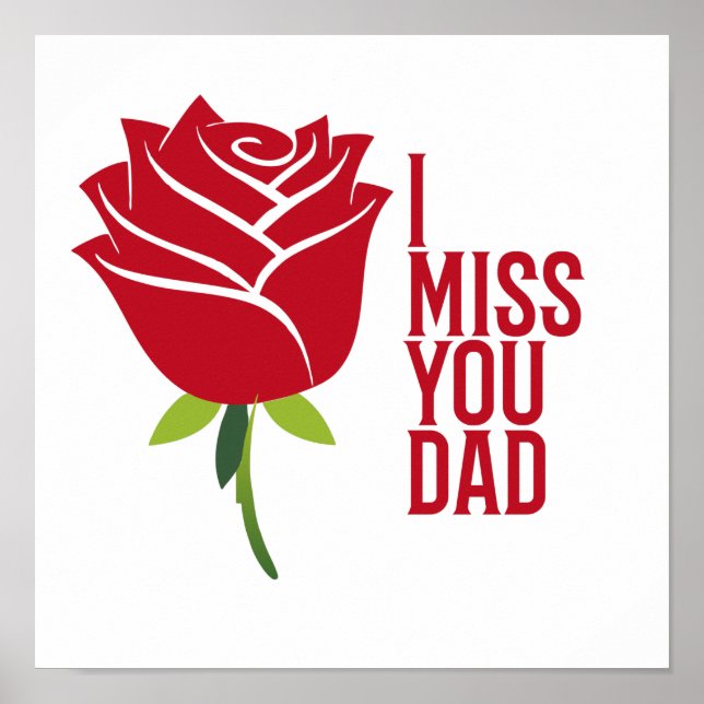 Miss You Daddy I Love You Dad With Red Rose Poster (Front)