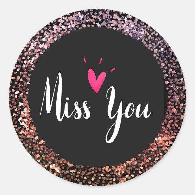 Miss You, glitter and sparkle Classic Round Sticker (Front)