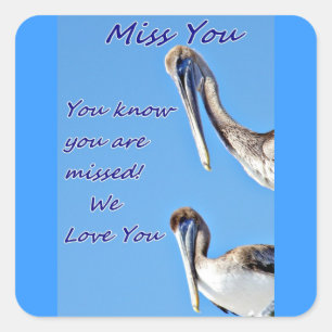 Miss You_ Square Sticker