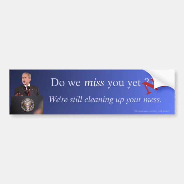 "Miss you yet?" bumper sticker. Sticker (Front)