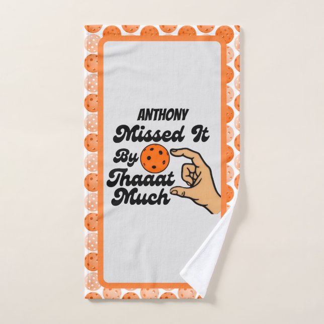 Missed It By That Much Pickleball Personalized Hand Towel (Hand Towel)