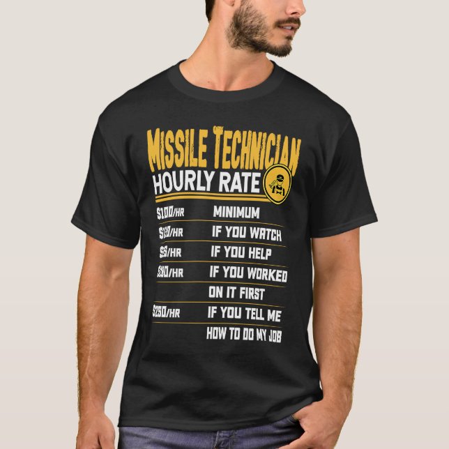 Missile Technician Hourly Rate Missile Engineer T-Shirt (Front)