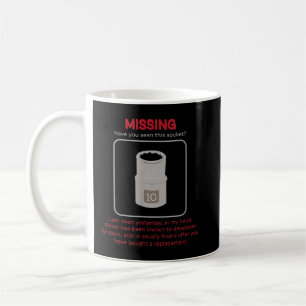 Missing 10mm Socket Funny Mechanic Coffee Mug