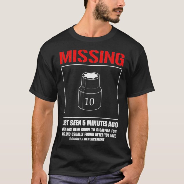 Missing 10mm Socket Funny mechanic machinist  T-Shirt (Front)