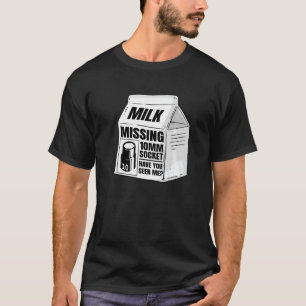 Missing 10mm Socket Milk Carton Car Mechanic T-Shirt
